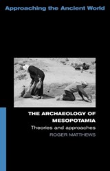 The Archaeology of Mesopotamia - Roger Matthews - 9780415253178