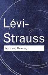 Myth and Meaning - LEVI-STRAUSS,  Claude - 9780415253949