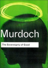 The Sovereignty of Good - Iris Murdoch - 9780415255523