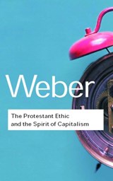 The Protestant Ethic and the Spirit of Capitalism - Max Weber - 9780415255592