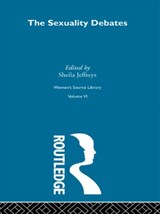 The Sexuality Debates - SHEILA (UNIVERSITY OF MELBOURNE,  Australia) Jeffreys - 9780415256919