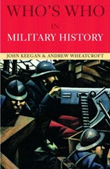Who's Who in Military History - John Keegan ; Andrew Wheatcroft - 9780415260398