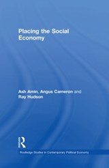 Placing the Social Economy - ASH (UNIVERSITY OF DURHAM,  UK) Amin ; Angus (University of Durham, UK) Cameron ; Ray (University of Durham, UK) Hudson - 9780415260886