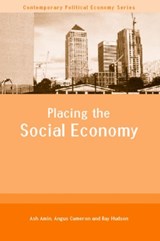Placing the Social Economy - ASH (UNIVERSITY OF DURHAM,  UK) Amin ; Angus (University of Durham, UK) Cameron ; Ray (University of Durham, UK) Hudson - 9780415260893