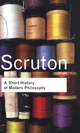 A Short History of Modern Philosophy - Roger Scruton - 9780415267625
