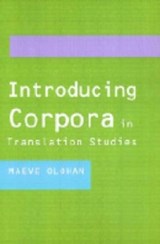 Introducing Corpora in Translation Studies - MAEVE (UNIVERSITY OF MANCHESTER,  UK) Olohan - 9780415268851