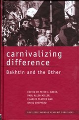 Carnivalizing Difference - Peter I. Barta ; Paul Allen Miller ; Charles Platter ; David Shepherd - 9780415269919