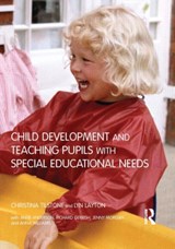 Child Development and Teaching Pupils with Special Educational Needs - Anne Anderson ; Richard Gerrish ; Lyn Layton ; Jenny Morgan ; Christina Tilstone ; Anna Williams - 9780415275781