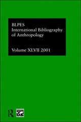 IBSS: Anthropology: 2001 Vol.47 - Compiled by the British Library of Political and Economic Science - 9780415284004