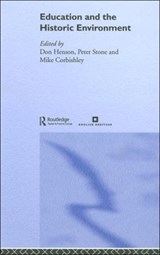 Education and the Historic Environment - Mike Corbishley ; Don Henson ; Peter Stone - 9780415284271