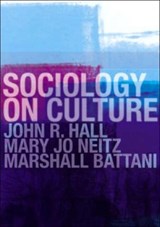 Sociology On Culture - MARSHALL BATTANI ; JOHN R. (UNIVERSITY OF CALIFORNIA,  Davis, USA) Hall ; Mary Jo Neitz - 9780415284851
