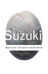 Mysticism: Christian and Buddhist - SUZUKI,  D.T. - 9780415285865