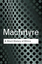 A Short History of Ethics - MACINTYRE,  Alasdair - 9780415287494