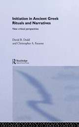 Initiation in Ancient Greek Rituals and Narratives - David Dodd ; Christopher A. Faraone - 9780415289207