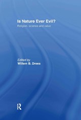 Is Nature Ever Evil? - Willem B. Drees - 9780415290609