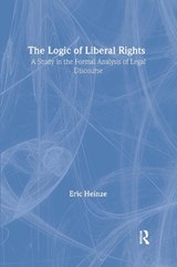The Logic of Liberal Rights - Eric Heinze - 9780415300568