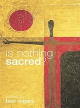 Is Nothing Sacred? - Ben Rogers - 9780415304832