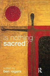 Is Nothing Sacred? - ROGERS,  Ben - 9780415304849