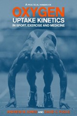 Oxygen Uptake Kinetics in Sport, Exercise and Medicine - Andrew M. Jones ; David C. Poole - 9780415305617
