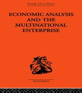 Economic Analysis and Multinational Enterprise - Professor John H Dunning ; John H. Dunning - 9780415313582