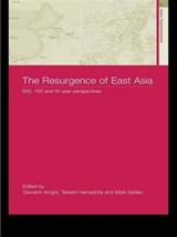 The Resurgence of East Asia - GIOVANNI ARRIGHI ; TAKESHI HAMASHITA ; MARK (CORNELL UNIVERSITY,  USA) Selden - 9780415316361
