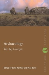 Archaeology: The Key Concepts - RENFREW,  Colin ; Bahn, Paul - 9780415317580