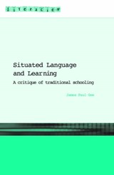 Situated Language and Learning - JAMES PAUL (ARIZONA STATE UNIVERSITY,  USA) Gee - 9780415317771