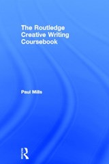 The Routledge Creative Writing Coursebook - Paul Mills - 9780415317849