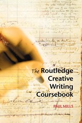 The Routledge Creative Writing Coursebook - Paul Mills - 9780415317856