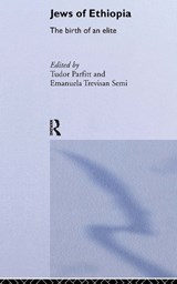 The Jews of Ethiopia - TUDOR (SCHOOL OF ORIENTAL AND AFRICAN STUDIES,  University of London, UK) Parfitt ; Emanuela Trevisan Semi - 9780415318389