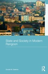 State and Society in Modern Rangoon - DONALD M. (MEIO UNIVERSITY,  Japan) Seekins - 9780415318525