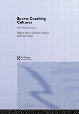 Sports Coaching Cultures - KATHLEEN M. ARMOUR ; ROBYN JONES ; PAUL (EDGE HILL UNIVERSITY,  UK) Potrac - 9780415328517
