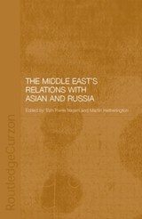 The Middle East's Relations with Asia and Russia - HANNAH CARTER ; ANOUSHIRAVAN (UNIVERSITY OF DURHAM,  UK) Ehteshami - 9780415333221