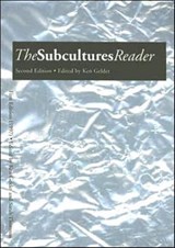 The Subcultures Reader - KEN (UNIVERSITY OF MELBOURNE,  Australia) Gelder - 9780415344166