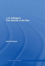 J.D. Salinger's The Catcher in the Rye - Sarah Graham - 9780415344524