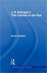 J.D. Salinger's The Catcher in the Rye - Sarah Graham - 9780415344531