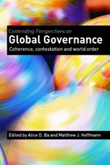 Contending Perspectives on Global Governance - Alice D. Ba ; Matthew J. Hoffmann - 9780415356756