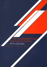 The Government and Politics of France - KNAPP,  Andrew ; Wright, Vincent - 9780415357326