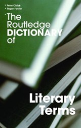 The Routledge Dictionary of Literary Terms - Peter Childs ; Roger Fowler - 9780415361170