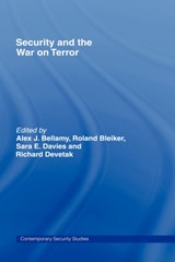 Security and the War on Terror - ALEX J. (UNIVERSITY OF QUEENSLAND,  Australia) Bellamy ; Roland (University of Queensland, Australia) Bleiker ; Sara E. Davies ; Richard (University of Queensland, Australia) Devetak - 9780415368445