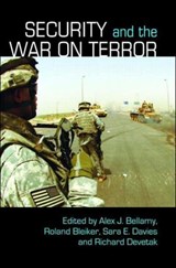 Security and the War on Terror - ALEX J. (UNIVERSITY OF QUEENSLAND,  Australia) Bellamy ; Roland (University of Queensland, Australia) Bleiker ; Sara E. Davies ; Richard (University of Queensland, Australia) Devetak - 9780415368452