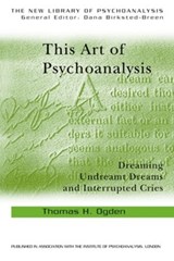 This Art of Psychoanalysis - Thomas H Ogden - 9780415372893