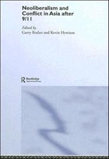 Neoliberalism and Conflict In Asia After 9/11 - Garry Rodan ; Kevin Hewison - 9780415373210