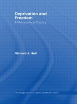 Deprivation and Freedom - Richard J. Hull - 9780415373364