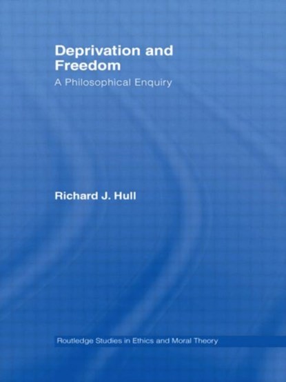 Deprivation and Freedom, Richard J. Hull - Gebonden - 9780415373364