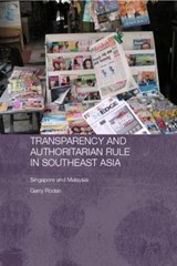Transparency and Authoritarian Rule in Southeast Asia - Garry Rodan - 9780415374163
