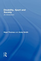 Disability, Sport and Society - NIGEL THOMAS ; ANDY (THE CENTRE EMILE DURKHEIM AT THE UNIVERSITY OF BORDEAUX,  France.) Smith - 9780415378185