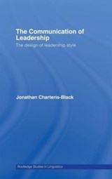 The Communication of Leadership - JONATHAN (UNIVERSITY OF SURREY,  UK.) Charteris-Black - 9780415378291