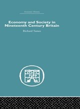 Economy and Society in 19th Century Britain - Richard Tames - 9780415382502
