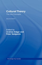 Cultural Theory: The Key Concepts - ANDREW (CARDIFF UNIVERSITY,  UK) Edgar ; Peter (Cardiff University, Wales, UK Cardiff University, Wales, UK Cardiff University, Wales, UK University of Wales, Cardiff, UK) Sedgwick - 9780415399388